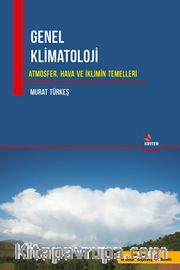 Genel Klimatoloji <br /> Atmosfer, Hava ve İklimin Temelleri