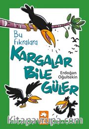 Bu Fıkralara Kargalar Bile Güler 