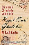 Reşat Nuri Güntekin / Ölümünün 50.Yılında Belgelerle