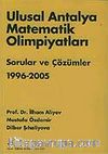 Ulusal Antalya Matematik Olimpiyatları Sorular ve Çözümleri 1996 -2005