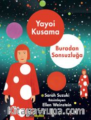 Yayoı Kusama <br /> Buradan Sonsuzluğa