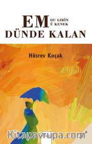 Em Dünde Kalan - Du Gırin ü Kenek