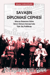 Savaşın Diplomasi Cephesi Macar Basınına Göre İkinci Dünya Savaşı’nda Türk Dış Politikası