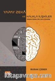 Yapay Zeka ve Halkla İlişkiler <br /> Kullanım Alanları, Etki, Sınır ve Zorluklar