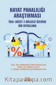 Hayat Pahalılığı Araştırması <br /> TRA1 Düzey 2 Bölgesi Üzerine Bir Uygulama
