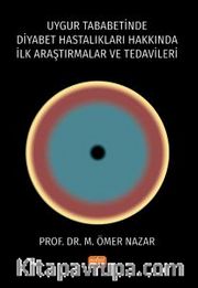 Uygur Tababetinde Diyabet Hastalıkları Hakkında İlk Araştırmalar ve Tedavileri