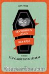 Sevişirken Ölen Beş Kişi ve Başka Yüz Garip Zevk Listesi