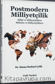Post Modern Milliyetçilik <br /> Millet ve Milliyetçilikten Milletler ve Milliyetçiliklere