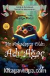 Bir Arkadaşım Oldu Adı Ağaç