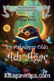 Bir Arkadaşım Oldu Adı Ağaç