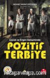 Çocuk ve Ergen Gelişiminde Pozitif Terbiye