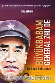 Büyükbabam General Zhu De <br /> En Sade Kahraman