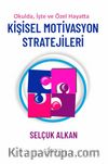 Kişisel Motivasyon Stratejileri & Okulda, İşte ve Özel Hayatta