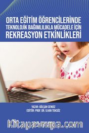 Orta Eğitim Öğrencilerinde Teknolojik Bağımlılıkla Mücadele İçin Rekreasyon Etkinlikleri