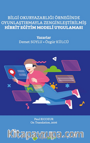 Bilgi Okuryazarlığı Örneğinde Oyunlaştırmayla Zenginleştirilmiş Hibrit 	Eğitim Modeli Uygulaması