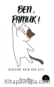 Ben, Pamuk! Kedilere Dair Her Şey