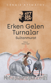 Erken Gelen Turnalar & Sultanmurat