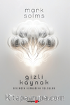 Gizli Kaynak / Bilincin Kaynağına Yolculuk