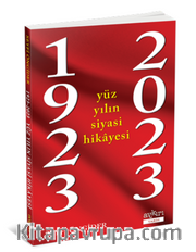 1923-2023 Yüz Yılın Siyasi Hikayesi 