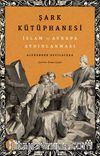 Şark Kütüphanesi & İslam ve Avrupa Aydınlanması