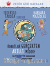 Robotlar Gerçekten Akıllı Mıdır? 