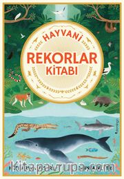 Hayvani Rekorlar Kitabı (Ciltli)
