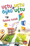 Uçtu Uçtu Öykü Uçtu
