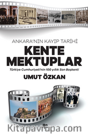 Kente Mektuplar / Ankara'nın Kayıp Tarihi