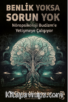 Benlik Yoksa Sorun Yok / Nöropsikoloji Budizm’e Yetişmeye Çalışıyor