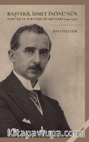 Başvekil İsmet İnönü'nün Yurt İçi Ve Yurt Dışı Ziyaretleri (1930-1937)