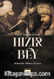 Fatihi Yargılayan Kadı Hızır Bey