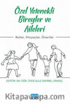 Özel Yetenekli Bireyler ve Aileleri - Roller, İhtiyaçlar, Öneriler