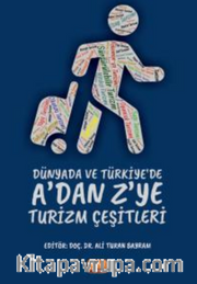 Dünyada ve Türkiye’de A’dan Z’ye Turizm Çeşitleri