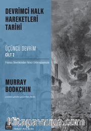 Devrimci Halk Hareketleri Tarihi: Üçüncü Devrim Cilt 2 / Fransız Devriminden İkinci Enternasyonale