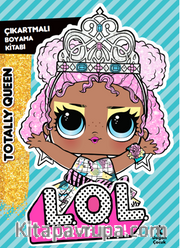L.O.L. Surprıse! – Totally Queen – Çıkartmalı Boyama Kitabı
