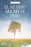 El Ne Der? Allah Ne Der?