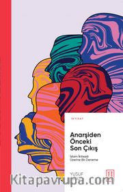 Anarşiden Önceki Son Çıkış <br /> İslam İktisadı Üzerine Bir Deneme