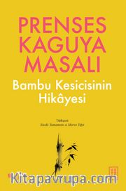 Prenses Kaguya Masalı <br /> Bambu Kesicisinin Hikayesi
