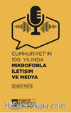 Cumhuriyet'in 100. Yılında Mikrofonla İletişim ve Medya