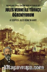 Jules Verne ile Türkçe Öğreniyorum A1 Seviyesi:  Jules Verne’in Hayatı 