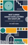 Bedî‘ İlminde Manayı Güzelleştiren Söz Sanatları ve Bu Sanatlara Yönelik Bazı Eleştirel Yaklaşımlar
