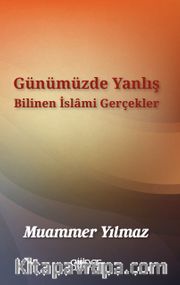 Günümüzde Yanlış Bilinen İslami Gerçekler