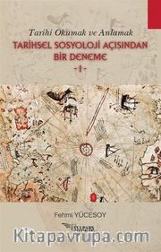 Tarihi Okumak Ve Anlamak tarihsel Sosyoloji Açısından bir Deneme-1