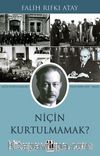 Niçin Kurtulmamak?