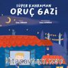 Süper Kahraman Oruç Gazi