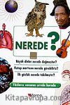Nerede?