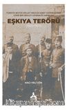 Türkiye Büyük Millet Meclisi Zabıt Ceridelerine Göre Bir Devlet Güvenliği Meselesi: Eşkıya Terörü (1920-1925)