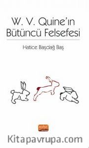 W. V. Quine’ın Bütüncü Felsefesi