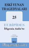 İfigenia Aulis’te - Eski Yunan Tragedyaları 25 