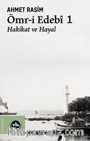 Ömr-i Edebi 1 <br /> Hakikat ve Hayal